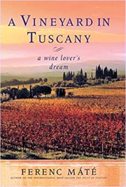 Ferenc Mate Vineyard In Tuscany book cover per Amazon